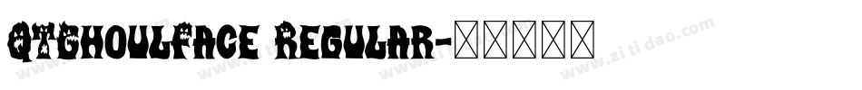 QTGhoulFace Regular字体转换